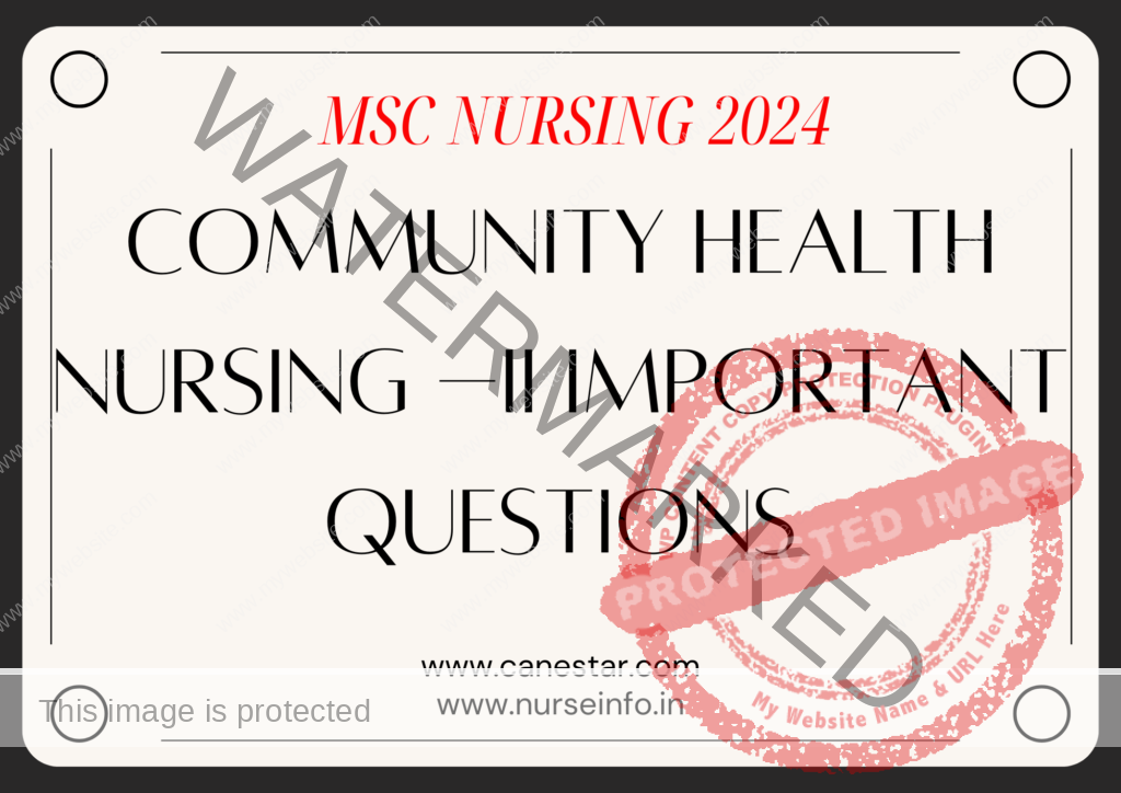 COMMUNITY HEALTH NURSING –II NURSING IMPORTANT QUESTIONS FOR MSC NURSING 2024