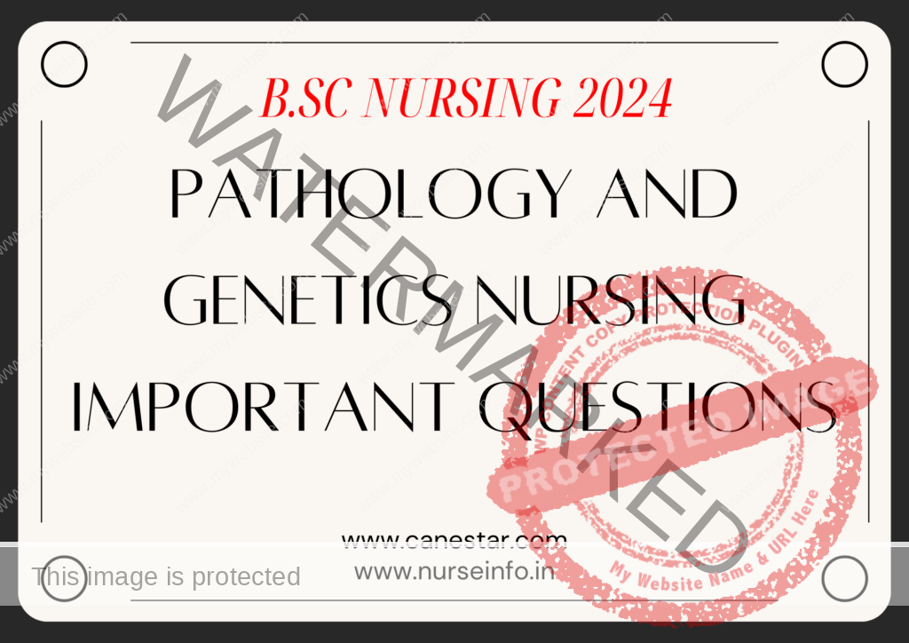 ﻿ PATHOLOGY I AND II AND GENETICS IMPORTANT QUESTIONS FOR BSC NURSING 2024