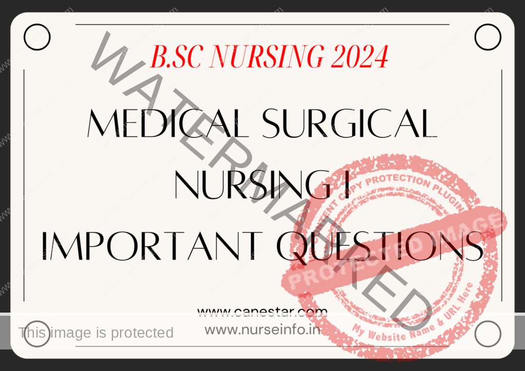 MEDICAL SURGICAL NURSING I IMPORTANT QUESTIONS FOR BSC NURSING 2024 