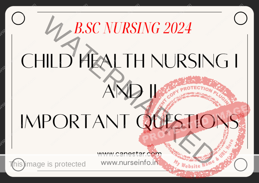 ﻿ CHILD HEALTH NURSING I AND II IMPORTANT QUESTIONS FOR BSC NURSING 2024
