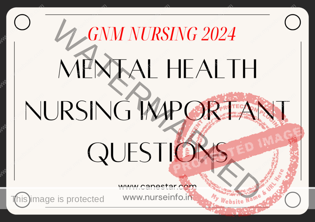 MENTAL HEALTH NURSING IMPORTANT QUESTIONS FOR GNM NURSING 2024