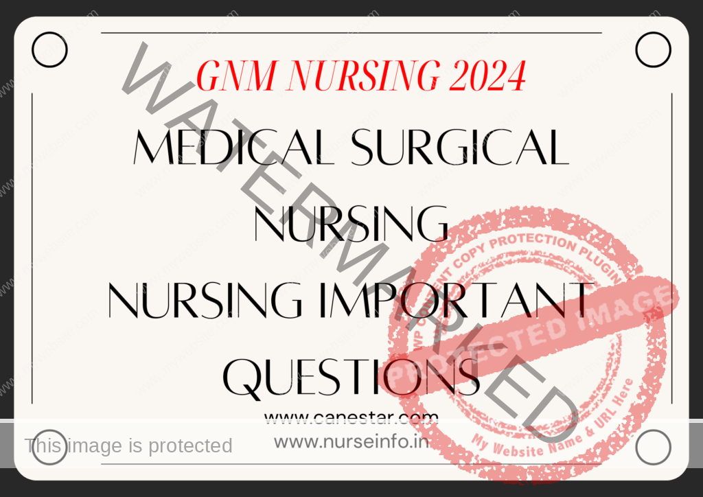 MEDICAL SURGICAL NURSING IMPORTANT QUESTIONS FOR GNM NURSING 2024