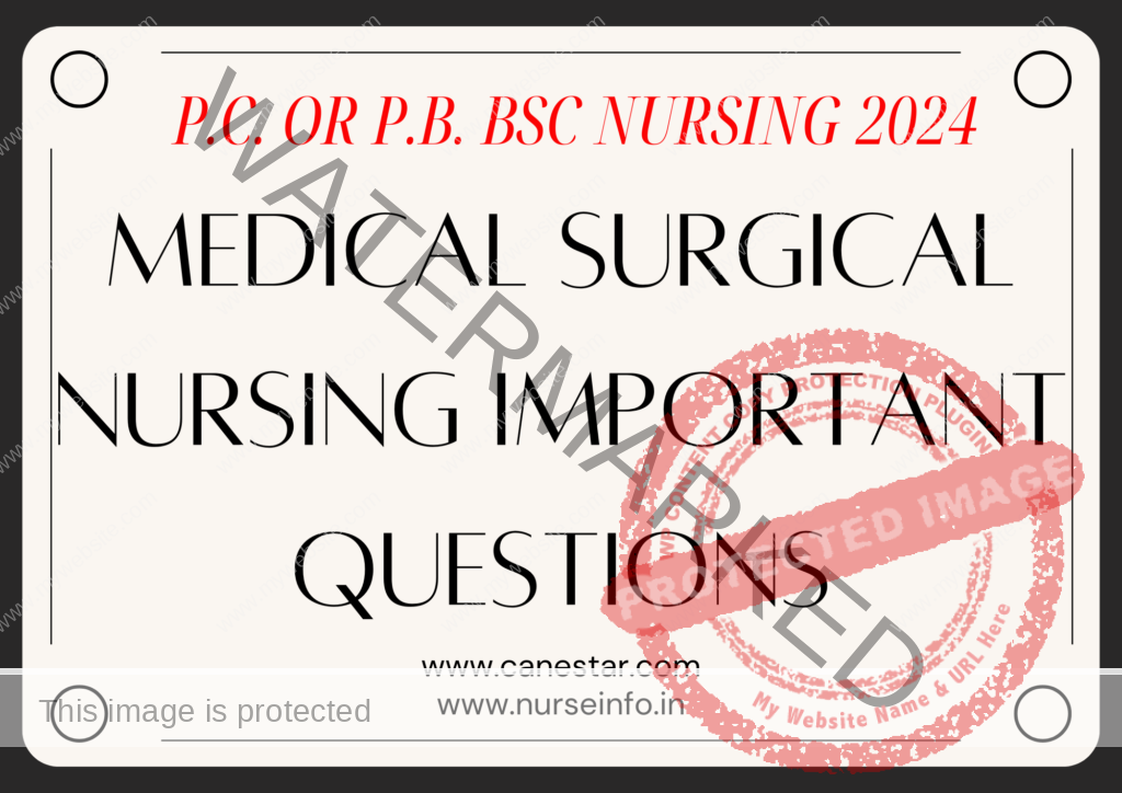 P.C. OR P.B. BSC NURSING MEDICAL SURGICAL NURSING IMPORTANT QUESTIONS
