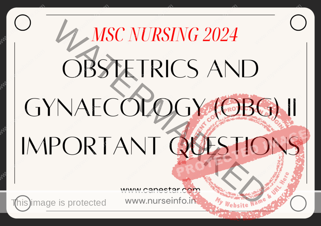 ﻿ OBSTETRICS AND GYNECOLOGICAL NURSING (OBG) –II FOR MSC NURSING 2024