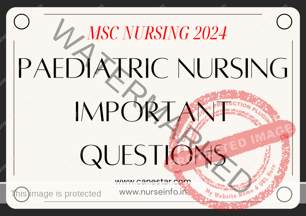 MSC NURSING PAEDIATRIC NURSING IMPORTANT QUESTIONS 2024