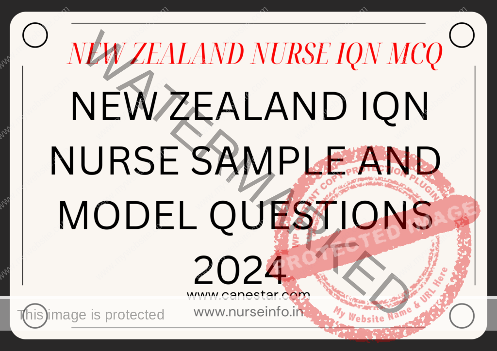 NEW ZEALAND NURSE IQN EXAMINATION MCQ MODEL AND SAMPLE  QUESTIONS 2024