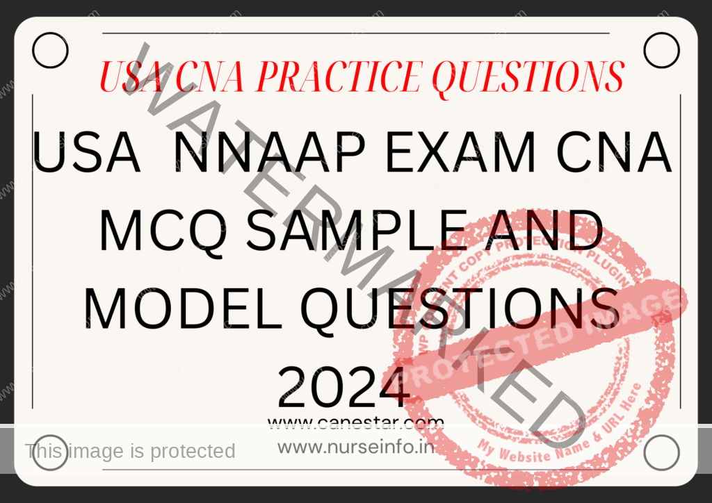 USA CNA PRACTICE QUESTIONS AND ANSWERS NNAAP Written Examination USA CNA MCQ MODEL 
AND SAMPLE QUESTIONS 

AND ANSWERS