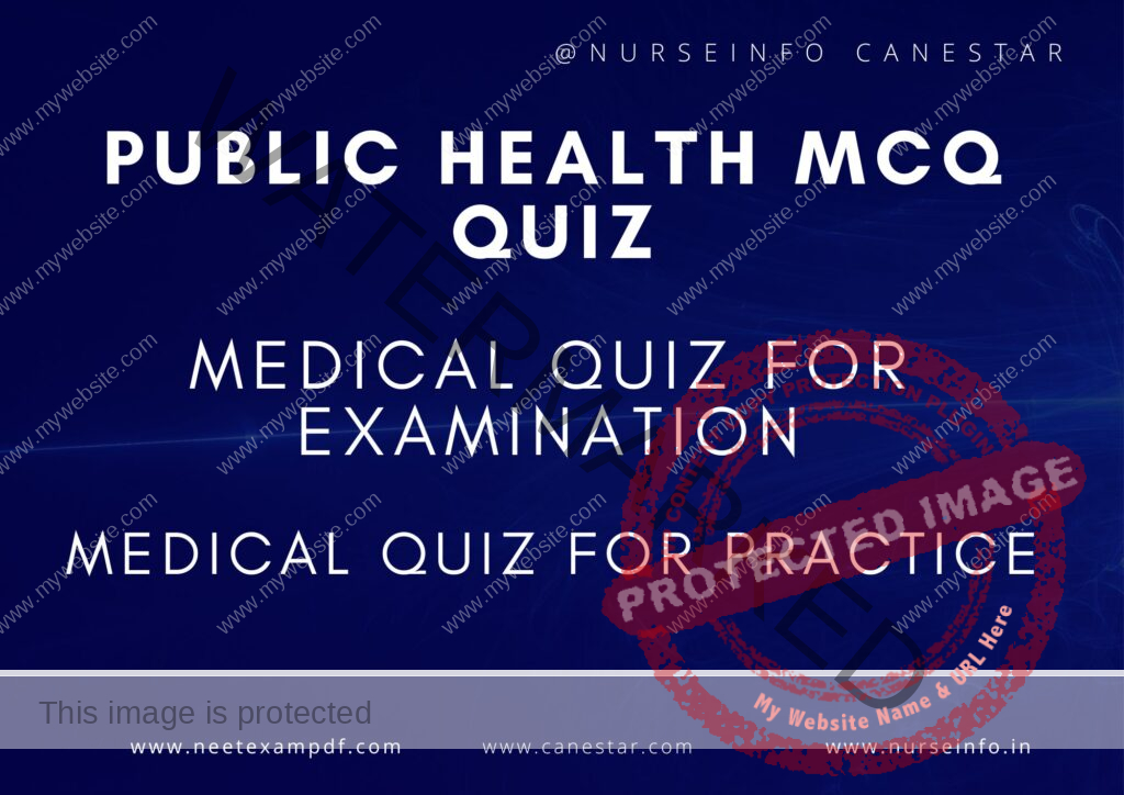 MULTIPLE CHOICE QUESTIONS ON PUBLIC HEALTH PRACTICE QUIZ - MCQS WITH RATIONALE ANSWER - PUBLIC HEALTH MCQ QUESTIONS WITH RATIONALE 