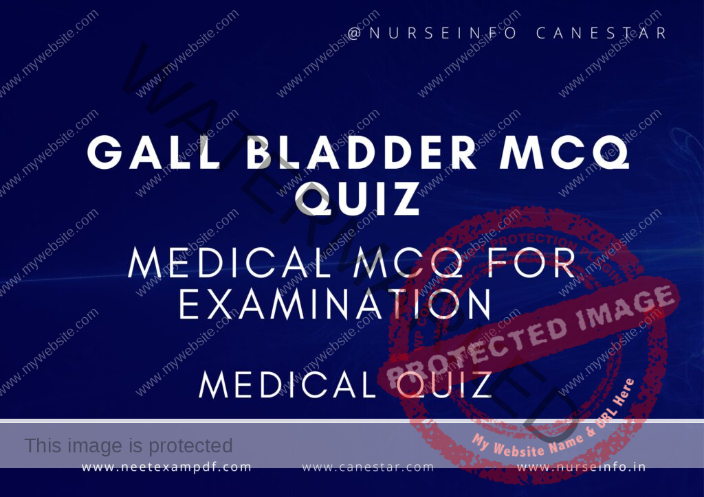 MULTIPLE CHOICE QUESTIONS ON GALL BLADDER DISEASE QUIZ - MCQS WITH RATIONALE ANSWER - GALL BLADDER DISEASE MCQ QUESTIONS WITH RATIONALE 