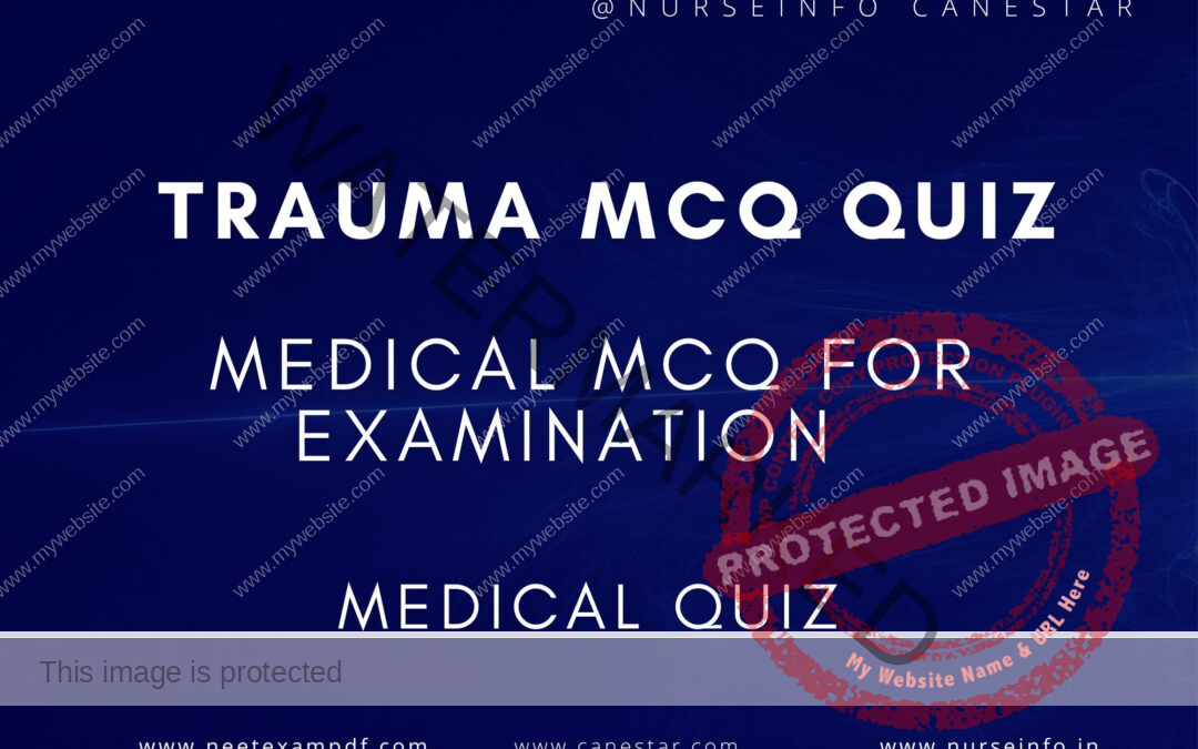 TRAUMA CARE MCQ QUIZ